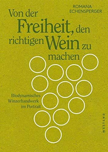 Von der Freiheit, den richtigen Wein zu machen: Biodynamisches Winzerhandwerk im Portrait