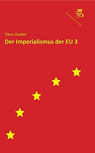 Der Imperialismus der EU 3: Weitere Texte zur EU-Kritik