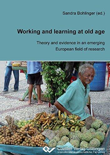 Working and Learning at old Age: Theory and evidence in an emerging European field of research