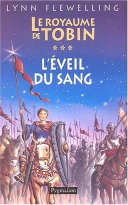 Le royaume de Tobin. Vol. 3. L'éveil du sang