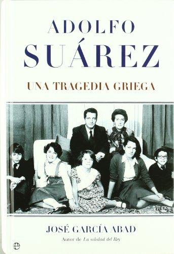 Adolfo Suárez : una tragedia griega