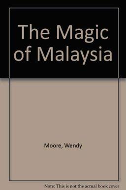 The Magic of Malaysia