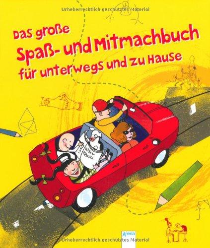 Das große Spaß- und Mitmachbuch für unterwegs und zu Hause