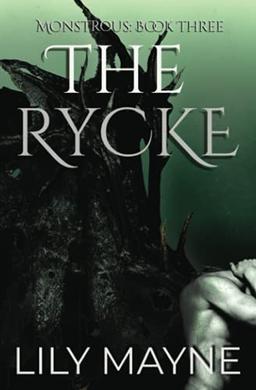 The Rycke (Monstrous, Band 3)