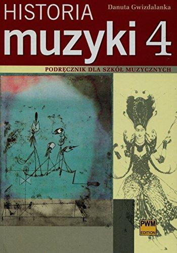 Historia muzyki 4: Podręcznik dla szkół muzycznych