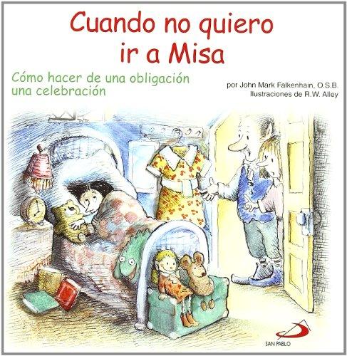 Cuando no quiero ir a misa: Cómo hacer de una obligación una celebración (Duendelibros para niños, Band 35)