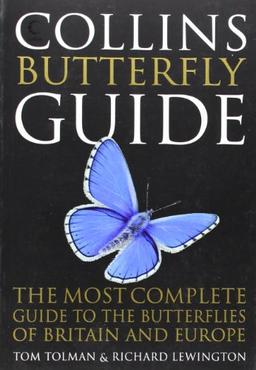 Collins Butterfly Guide: The Most Complete Guide to the Butterflies of Britain and Europe (Collins Guides)