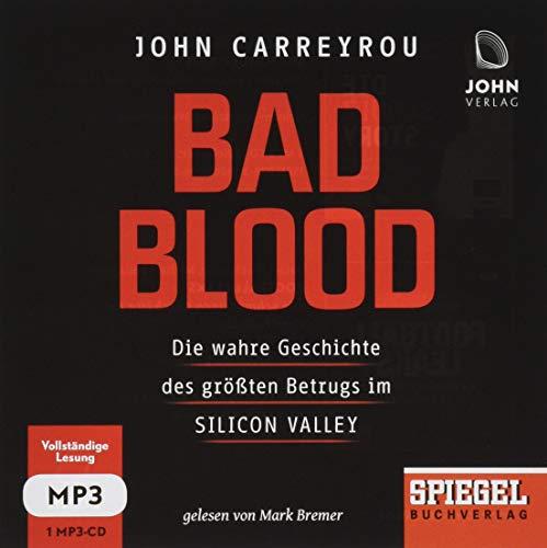 Bad Blood: Die wahre Geschichte des größten Betrugs im Silicon Valley - Ein SPIEGEL-Hörbuch