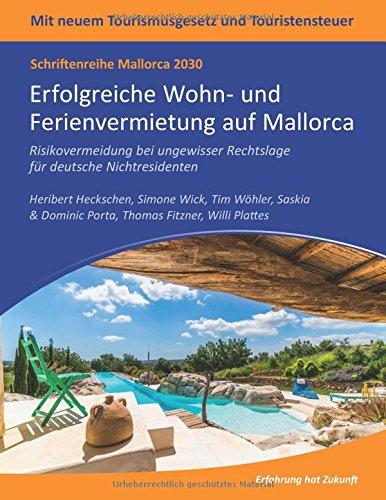 Mallorca 2030 - Erfolgreiche Wohn- und Ferienvermietung auf Mallorca: Risikovermeidung bei ungewisser Rechtslage für deutsche Nichtresidenten