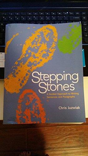 Stepping Stones: A Guided Approach to Writing Sentences and Paragraphs