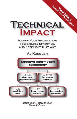 Technical Impact: Making Your Information Technology Effective, And Keeping It That Way