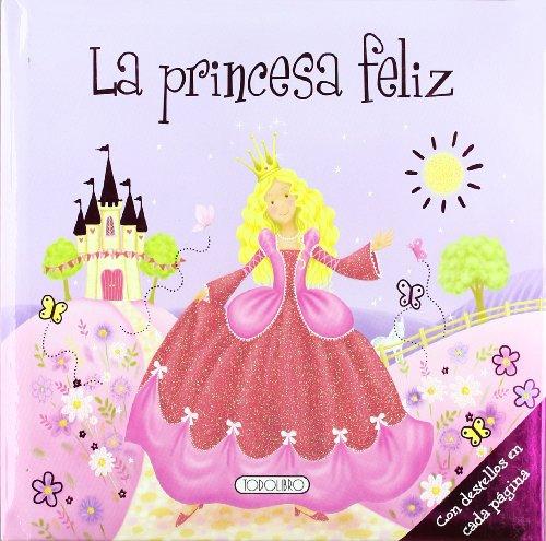 La princesa feliz (Cuentos con destellos)