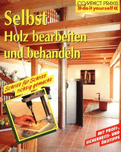 Selbst Holz bearbeiten und behandeln