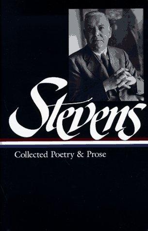 Stevens: Collected Poetry and Prose (Library of America)