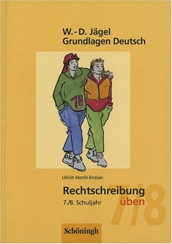 Grundlagen Deutsch. Rechtschreibung üben 7./8. Schuljahr