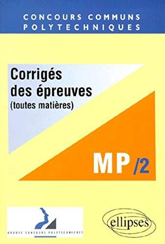 Corrigés officiels des épreuves des concours communs polytechniques, toutes matières : filière MP, 1998