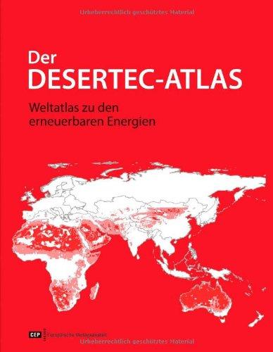 Der DESERTEC-Atlas: Weltatlas zu den erneuerbaren Energien