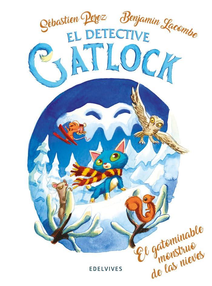 El gatominable monstruo de las nieves (El detective Gatlock, Band 6)