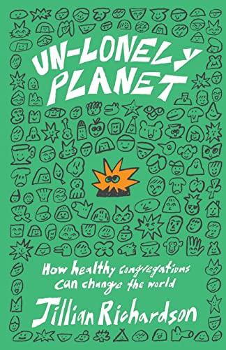 Un-Lonely Planet: How Healthy Congregations Can Change the World