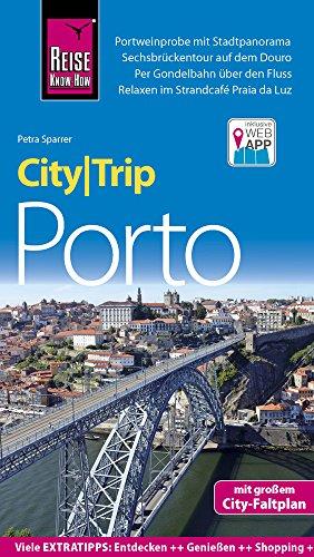 Reise Know-How CityTrip Porto: Reiseführer mit Stadtplan und kostenloser Web-App