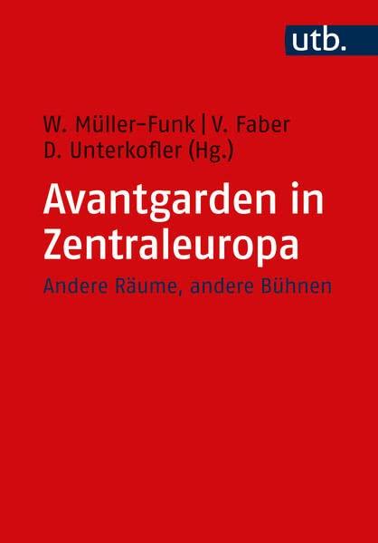 Avantgarden in Zentraleuropa: Andere Räume, andere Bühnen