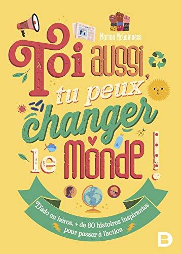 Toi aussi tu peux changer le monde !