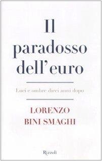 Il paradosso dell'euro. Luci e ombre dieci anni dopo