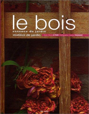 Le bois : essence du jardin