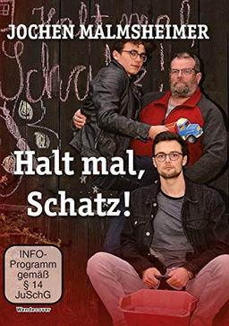 Jochen Malmsheimer: Halt mal, Schatz!