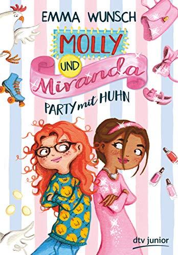 Molly und Miranda - Party mit Huhn (Molly und Miranda-Reihe, Band 1)