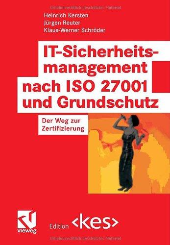 IT-Sicherheitsmanagement nach ISO 27001 und Grundschutz: Der Weg zur Zertifizierung (Edition <kes>)