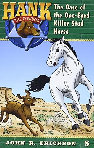 The Case of the One-Eyed Killer Stud Horse (Hank The Cowdog, Band 8)