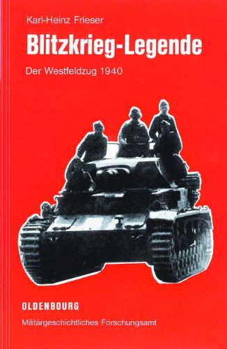 Blitzkrieg-Legende: Der Westfeldzug 1940