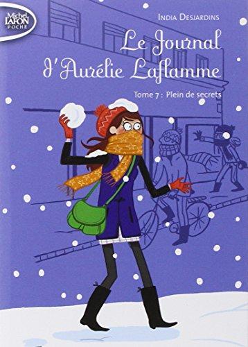 Le journal d'Aurélie Laflamme. Vol. 7. Plein de secrets