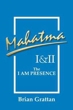 Mahatma I & II: The I Am the Presence