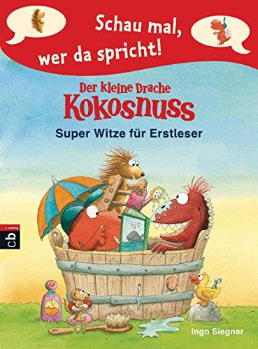 Schau mal, wer da spricht - Der kleine Drache Kokosnuss - Super Witze für Erstleser (Schau mal, wer da spricht: Drache Kokosnuss, Band 4)