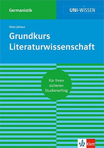 Klett Uni Wissen Grundkurs Literaturwissenschaft: Germanistik, Sicher im Studium