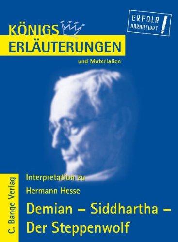 Königs Erläuterungen und Materialien, Bd.138, Demian - Siddhartha - Der Steppenwolf