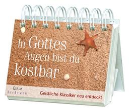 In Gottes Augen bist du kostbar / Aufstellbuch. Geistliche Klassiker neu entdeckt