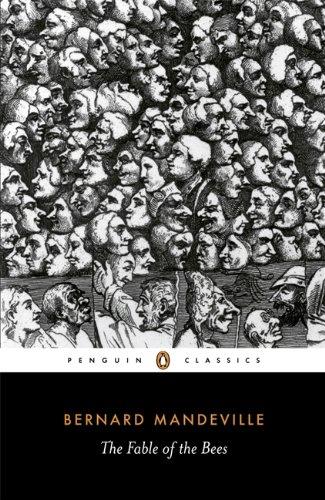 The Fable of the Bees: Or, Private Vices, Publick Benefits (Penguin Classics)