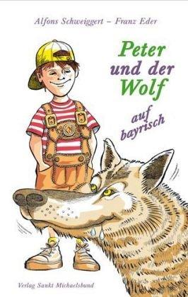 Peter und der Wolf auf bayrisch