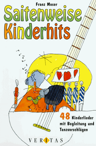 Saitenweise Kinderhits. 48 Kinderlieder mit Begleitung und Tanzvorschlägen