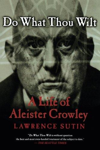 DO WHAT THOU WILT P: A Life of Aleister Crowley