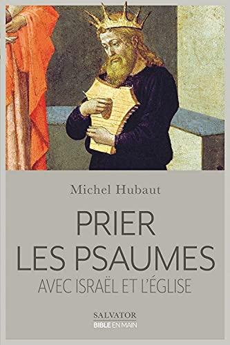 Prier les Psaumes avec Israël et l'Eglise