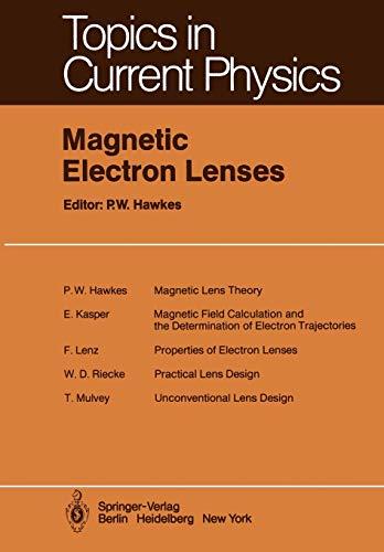 Magnetic Electron Lenses (Topics in Current Physics, 18, Band 18)