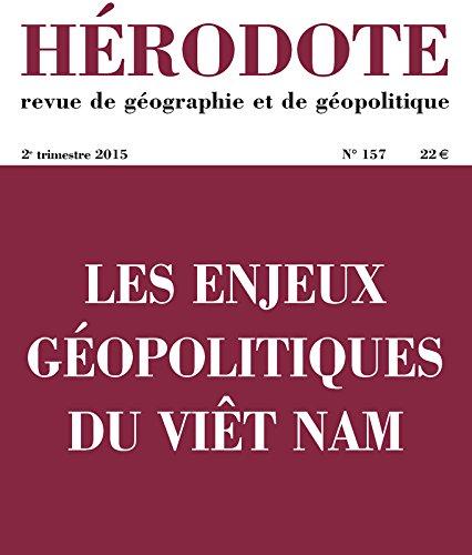 Hérodote, n° 157. Les enjeux géopolitiques du Viêt Nam