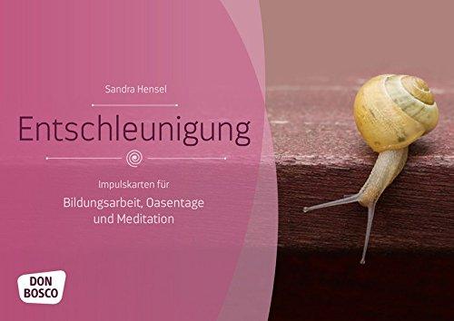 Entschleunigung: Impulskarten für Bildungsarbeit, Oasentage und Meditation (Themenkarten für Erwachsenenbildung und Seelsorge)