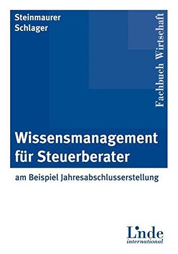 Wissensmanagement für Steuerberater: Am Beispiel Jahresabschlusserstellung