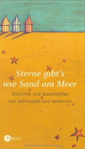 Sterne gibt's wie Sand am Meer. Gedichte und Geschichten von Sehnsucht und Gestirnen