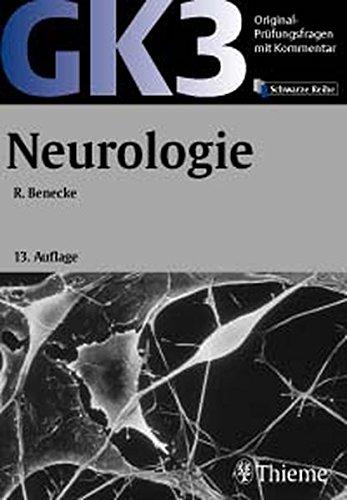 Original-Prüfungsfragen mit Kommentar GK 3 (2. Staatsexamen), Neurologie (GK + ÄP /Original-Prüfungsfragen mit Kommentar / Prüfungsfragen für die ... nach alter und neuer Approbationsordnung)